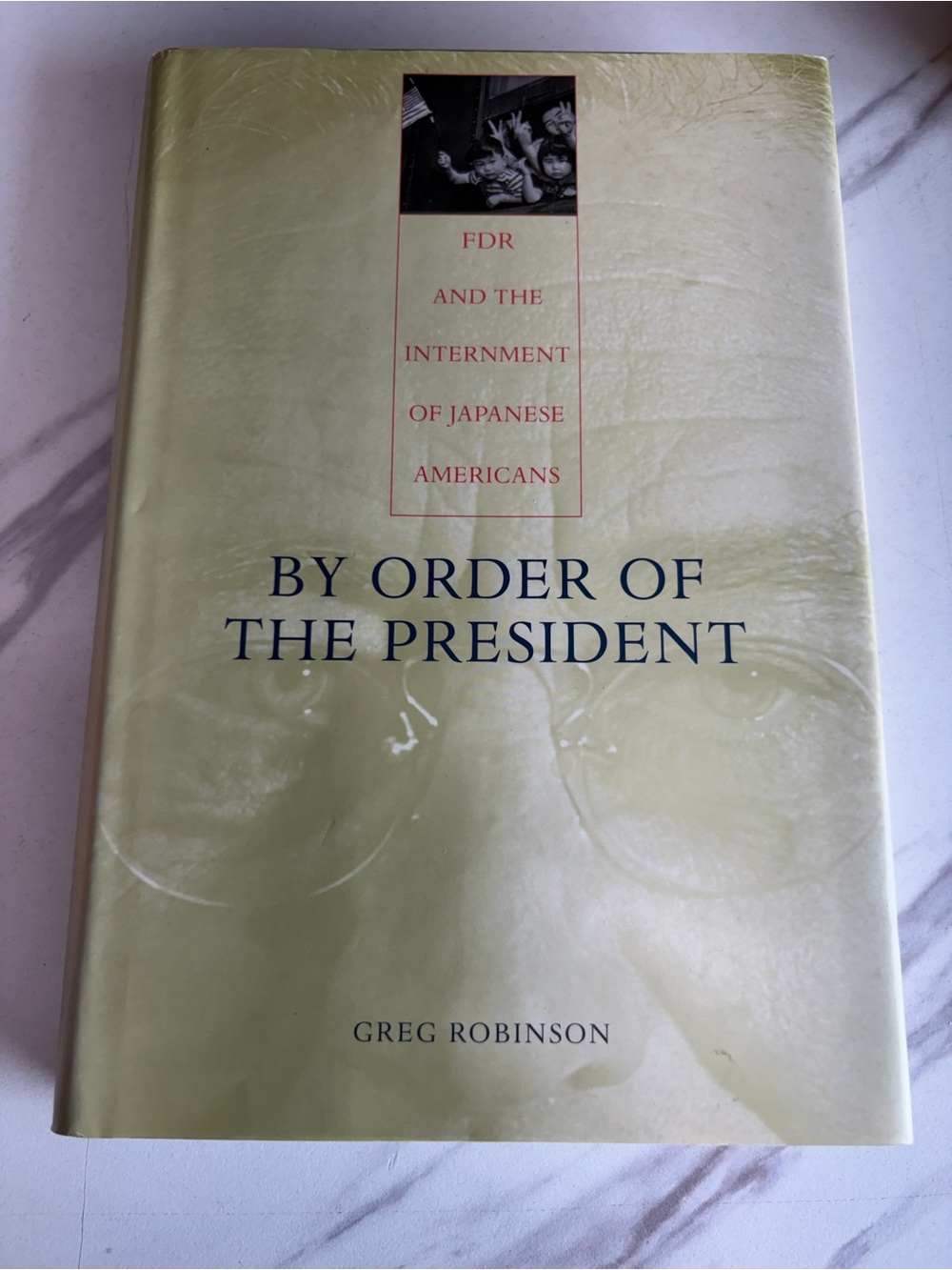 By Order of the President: FDR and the Internment of Japanese Americans by Greg